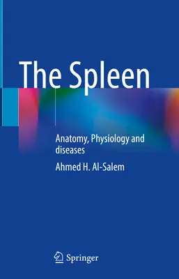 A lép: anatómia, élettan és betegségek - The Spleen: Anatomy, Physiology and Diseases