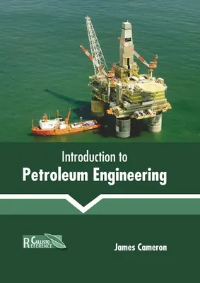 Bevezetés a kőolajmérnöki tudományokba - Introduction to Petroleum Engineering