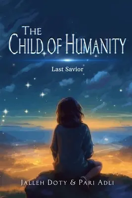 Az emberiség gyermeke: Az utolsó Megváltó - The Child of Humanity: Last Savior