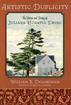 Művészi kétszínűség: Horatia Ewing fikciója és költészete. - Artistic Duplicity: The Fiction and Poetry of Juliana Horatia Ewing