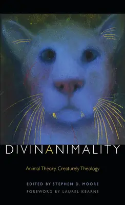 Isteni férfiasság: Állati elmélet, teremtményi teológia - Divinanimality: Animal Theory, Creaturely Theology