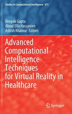 Fejlett számítógépes intelligencia-technikák a virtuális valósághoz az egészségügyben - Advanced Computational Intelligence Techniques for Virtual Reality in Healthcare