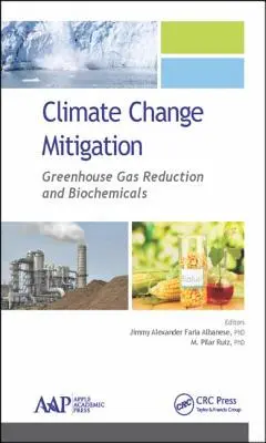 Az éghajlatváltozás mérséklése: Az üvegházhatású gázok csökkentése és biokémiai anyagok - Climate Change Mitigation: Greenhouse Gas Reduction and Biochemicals