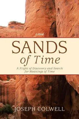 Az idő homokja: Felfedezőút és az idő jelentésének keresése - Sands of Time: A Flight of Discovery and Search for Meanings of Time