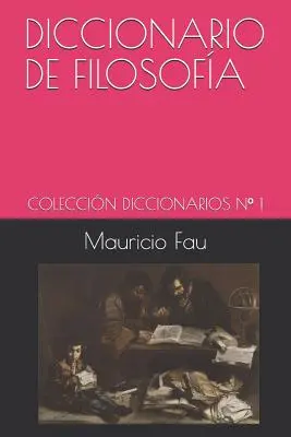 Filozófiai szótár: Szótárgyűjtemény N 1 - Diccionario de Filosofa: Coleccin Diccionarios N 1