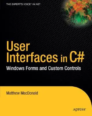 Felhasználói felületek C# nyelven: Windows Forms és egyéni vezérlők - User Interfaces in C#: Windows Forms and Custom Controls