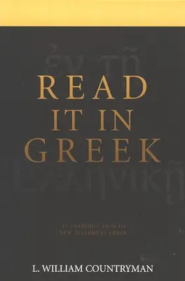 Olvasd el görögül! Bevezetés az újszövetségi görög nyelvbe - Read It in Greek: An Introduction to New Testament Greek