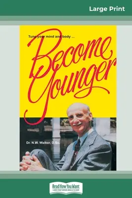 Légy fiatalabb (16pt Large Print Edition) - Become Younger (16pt Large Print Edition)