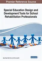 Speciális oktatási tervezési és fejlesztési eszközök az iskolai rehabilitációs szakemberek számára - Special Education Design and Development Tools for School Rehabilitation Professionals