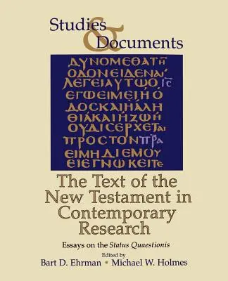 Az Újszövetség szövege a kortárs kutatásban: Esszék a Status Quaestionisról - The Text of the New Testament in Contemporary Research: Essayson the Status Quaestionis