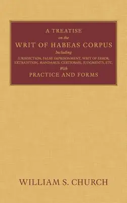 Értekezés a Habeas Corpus Writiről - A Treatise on the Writ of Habeas Corpus