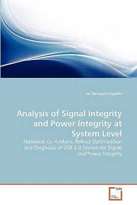 A jelintegritás és a teljesítményintegritás rendszerszintű elemzése - Analysis of Signal Integrity and Power Integrity at System Level