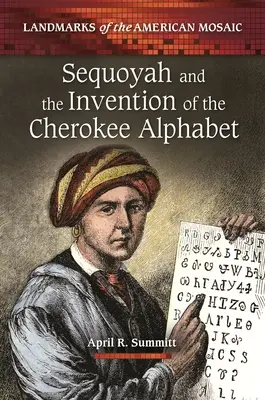 Sequoyah és a Cherokee ábécé feltalálása - Sequoyah and the Invention of the Cherokee Alphabet