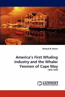 Amerika első bálnavadász ipara és a Cape May-i bálnavadász hajósok - America's First Whaling Industry and the Whaler Yeomen of Cape May