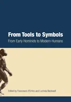 Az eszközöktől a szimbólumokig: A korai hominidáktól a modern emberig - From Tools to Symbols: From Early Hominids to Modern Humans