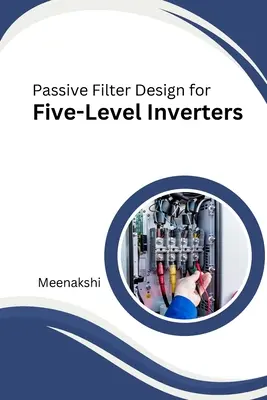 Passzív szűrőtervezés az ötfokozatú inverterekhez - Passive Filter Design for Five-Level Inverters