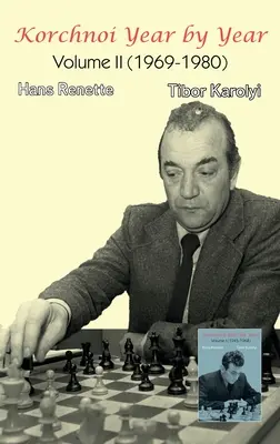 Korchnoi Year by Year: kötet (1969-1980) - Korchnoi Year by Year: Volume II (1969-1980)