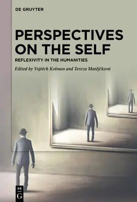 Perspektívák az énről: Reflexivitás a humán tudományokban - Perspectives on the Self: Reflexivity in the Humanities