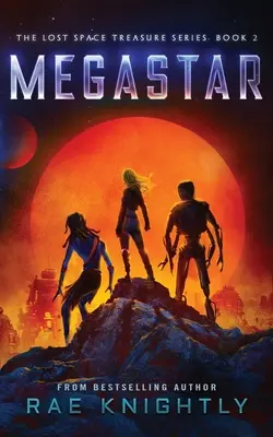 Megastar (Az elveszett űrkincs sorozat, 2. könyv) - Megastar (The Lost Space Treasure Series, Book 2)