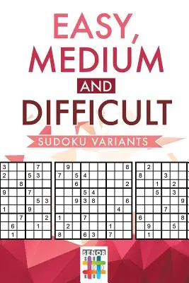 Könnyű, közepes és nehéz Sudoku változatok - Easy, Medium and Difficult Sudoku Variants