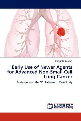 Újabb szerek korai alkalmazása előrehaladott nem kissejtes tüdőrák esetén - Early Use of Newer Agents for Advanced Non-Small-Cell Lung Cancer