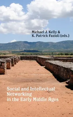 Társadalmi és szellemi hálózatépítés a kora középkorban - Social and Intellectual Networking in the Early Middle Ages