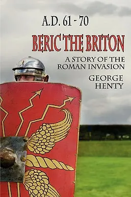 Beric the Briton: A római invázió története - Beric the Briton: A Story of the Roman Invasion