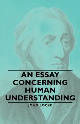 Egy esszé az emberi megértésről - An Essay Concerning Human Understanding