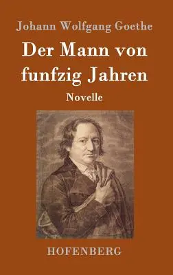 Az ötvenéves ember: Novella - Der Mann von funfzig Jahren: Novelle