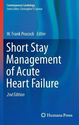 Az akut szívelégtelenség rövid távú kezelése - Short Stay Management of Acute Heart Failure
