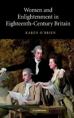 Nők és felvilágosodás a tizennyolcadik századi Nagy-Britanniában - Women and Enlightenment in Eighteenth-Century Britain