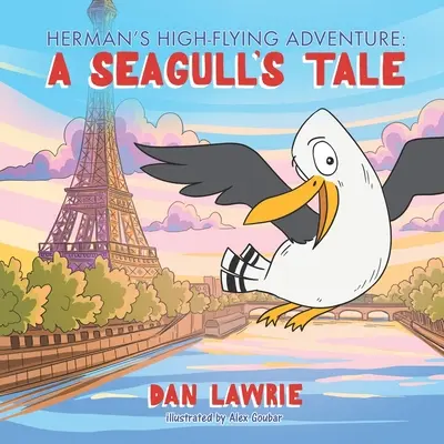 Herman magasröptű kalandja: A Seagull's Tale - Herman's High-Flying Adventure: A Seagull's Tale