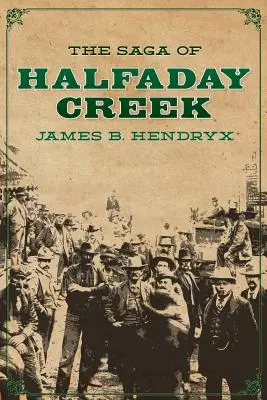 A Halfaday Creek saga - The Saga of Halfaday Creek