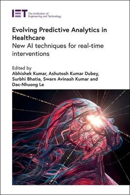 Fejlődő prediktív analitika az egészségügyben: Új AI-technikák a valós idejű beavatkozásokhoz - Evolving Predictive Analytics in Healthcare: New AI Techniques for Real-Time Interventions