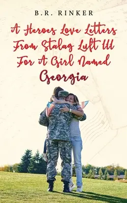 Egy hős szerelmes levelei a Stalag Luft III-ból egy Georgia nevű lánynak - A Heroes Love Letters from Stalag Luft III for a Girl Named Georgia