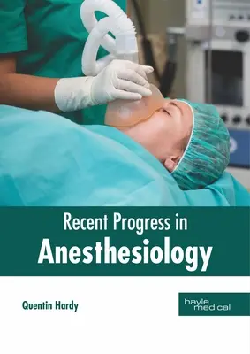 Az aneszteziológia legújabb eredményei - Recent Progress in Anesthesiology