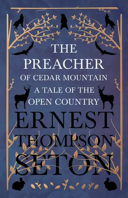 A Cédrushegyi prédikátor: Egy mese a nyílt vidékről - The Preacher of Cedar Mountain: A Tale of the Open Country