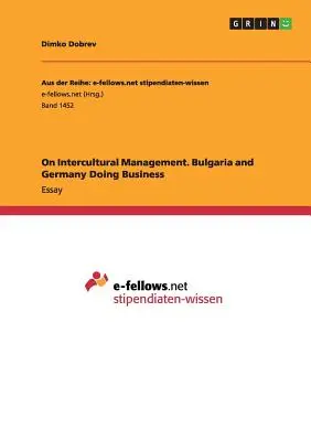 Az interkulturális menedzsmentről. Bulgária és Németország üzleti tevékenysége - On Intercultural Management. Bulgaria and Germany Doing Business