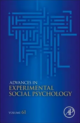 Advances in Experimental Social Psychology: Volume 61