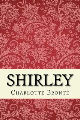Shirley: Shirley Shirley: Rövidítetlen kiadás - Shirley: Unabridged edition