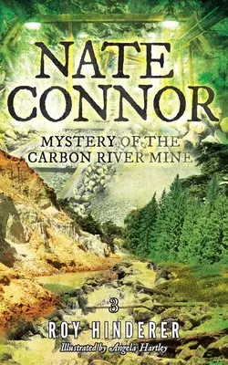 Nate Connor: Connor Connor: A Carbon River bánya rejtélye - Nate Connor: Mystery of the Carbon River Mine