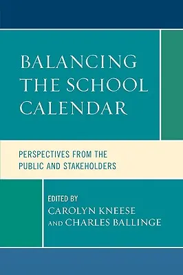 Az iskolai naptár kiegyensúlyozása: A nyilvánosság és az érdekeltek szempontjai - Balancing the School Calendar: Perspectives from the Public and Stakeholders