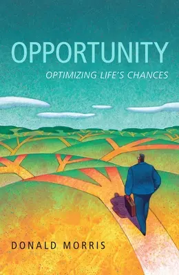 Opportunity: Az élet esélyeinek optimalizálása - Opportunity: Optimizing Life's Chances