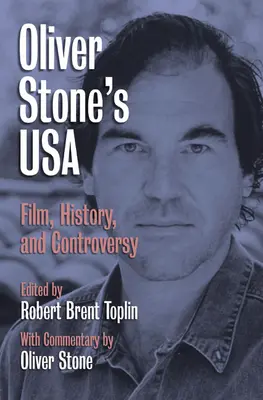 Oliver Stone USA-ja: Film, történelem és vita - Oliver Stone's USA: Film, History, and Controversy