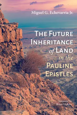 A föld jövőbeli öröksége a páli levelekben - The Future Inheritance of Land in the Pauline Epistles