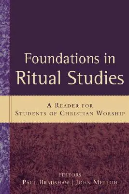 A rituális tanulmányok alapjai: A Reader for Students of Christian Worship - Foundations in Ritual Studies: A Reader for Students of Christian Worship