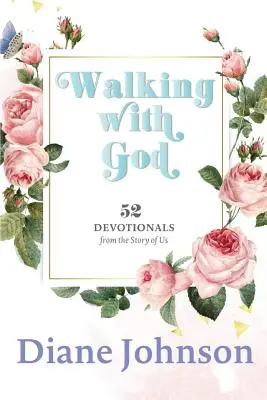 Walking with God: 52 áhítat - Walking with God: 52 Devotionals