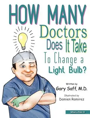 Micsoda fájdalom III: Hány orvos kell egy villanykörte kicseréléséhez? - What a Pain III: How Many Doctors Does It Take To Change a Light Bulb?