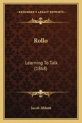 Rollo: Beszélni tanulás (1868) - Rollo: Learning To Talk (1868)