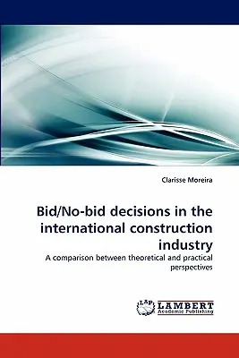 Ajánlati/nem ajánlati döntések a nemzetközi építőiparban - Bid/No-Bid Decisions in the International Construction Industry